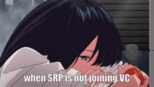 a picture of a girl with the words when srp is not joining vc