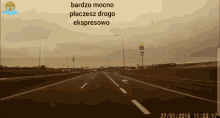 a screenshot of a highway with the words bardzo mocno placesz drogo ekspresowo at the top