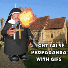 a nun is holding a gun in front of a church with the words " right false propaganda with gifs " below her