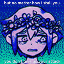 But No Matter How I Stall You You Dont Give Up Your Attack Omori GIF - But No Matter How I Stall You You Dont Give Up Your Attack But No Matter How I Stall You You Dont Give Up Your Attack GIFs