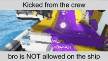Splatoon Bro Is Not Allowed On The Ship GIF
