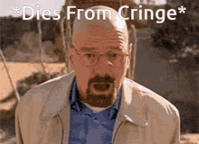 a man with glasses and a beard is screaming with the words dies from cringe