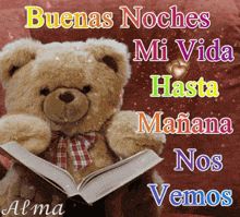 a teddy bear is reading a book with the words buenas noches mi vida hasta hasta manana nos vemos