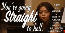 a poster that says " you re going straight to hell "