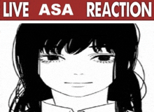 a black and white drawing of a girl with the words " live asa reaction " above it