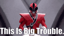 Power Rangers Red Ranger GIF - Power Rangers Red Ranger This Is Big Trouble GIFs