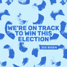 biden quote joe biden biden were on track to win this this election election2020