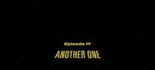 a black background with yellow text that says another one
