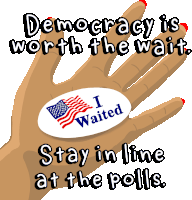 Democracy Is Worth The Wait Stay In Line At The Polls Sticker - Democracy Is Worth The Wait Stay In Line At The Polls Polls Stickers