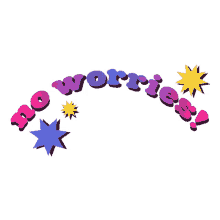 worry no