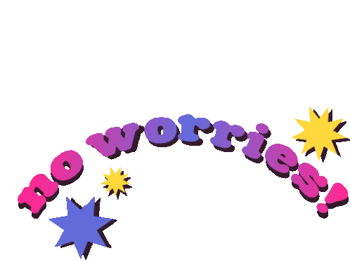 No Worries Its Okay Sticker - No Worries Its Okay Dont Worry Stickers