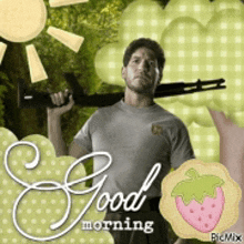 a picture of a man holding a gun with the words good morning