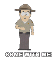 a cartoon of a park ranger with the words come with me below him