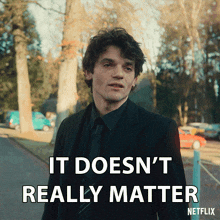 It Doesn’t Really Matter Sean Wiley GIF - It Doesn’t Really Matter Sean Wiley Sex Education GIFs