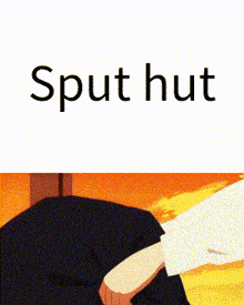 Sput Hut GIF - Sput Hut Sput GIFs