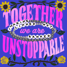 Together We Are Unstoppable Imagine Linked Not Ranked GIF - Together We Are Unstoppable Imagine Linked Not Ranked Together GIFs