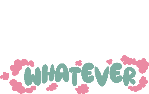 Whatever Pink Clouds Around Whatever In Green Bubble Letters Sticker