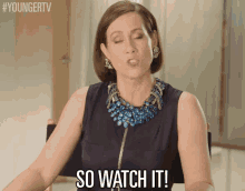 So Watch It! Or I Will Find You. GIF - Miriam Shor Diana Trout Watch Out GIFs