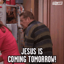 Jesus Is Coming Tomorrow Christmas GIF - Jesus Is Coming Tomorrow Christmas Homecoming GIFs