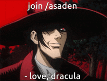 a picture of a man in a hat with the words join / asaden - love dracula below him