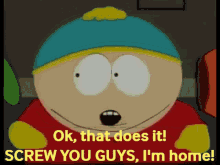 Cartman South Park GIF - Cartman South Park Screw You Guys GIFs