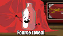 a cartoon of a bottle with the words fourse reveal behind it