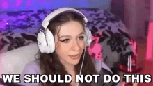 We Should Not Do This Hannah GIF - We Should Not Do This Hannah Hannahxxrose GIFs