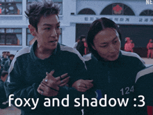 a man and a woman are standing next to each other with the words foxy and shadow : 3 below them