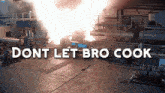 Dont Let Bro Cook Ron Cook GIF - Dont Let Bro Cook Ron Cook Let Him Cook GIFs