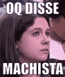 Oqdisse Machista GIF - What Did You Say Sexist GIFs