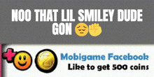 a poster that says noo that lil smiley dude gon