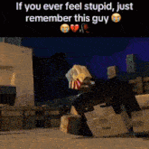 if you ever feel stupid , just remember this guy ..