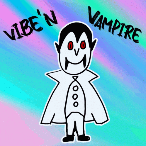 Vampire Vibes. Chilling feeling