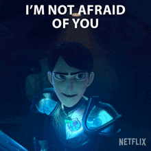 im not afraid of you jim lake jr trollhunters tales of arcadia im not scared of you i dont fear you