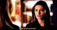 The Originals Hayley Marshall GIF - The Originals Hayley Marshall What Did You Just Say GIFs