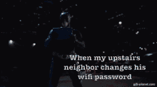 no batman upstair neighbor change wifi password