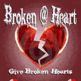 a picture of a broken heart with the words broken heart give broken hearts below it