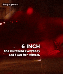 a blurry picture of a car with the words `` she murdered everybody and i was her witness '' written on it .