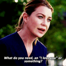 Greys Anatomy Meredith Grey GIF - Greys Anatomy Meredith Grey What Do You Need An I Love You Or Something GIFs