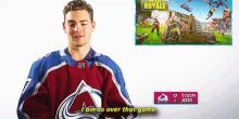 tyson jost i am so over that game fortnite im over that game colorado avalanche