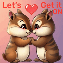 two chipmunks kissing with the words let 's get it on