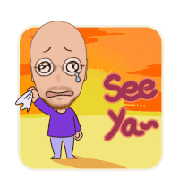 a cartoon of a bald man crying with the words see ya on the bottom right