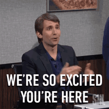 Were So Excited Youre Here Saturday Night Live GIF - Were So Excited Youre Here Saturday Night Live We Are Happy That Youre Here GIFs