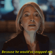 a woman with a surprised look on her face says because he would 've stopped me