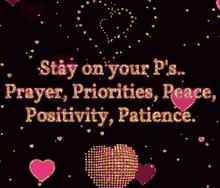 a sign that says stay on your ps prayer priorities peace positivity and patience