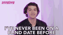 Ive Never Been On A Blind Date Before No Experience GIF - Ive Never Been On A Blind Date Before Blind Date Never Been GIFs