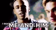 Me And Him GIF - Me And Him GIFs