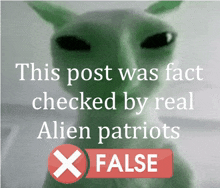 a picture of a cat with the words " this post was fact checked by real alien patriots " below it