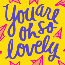 You Are Oh So Lovely Love GIF