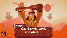 a cartoon character holding a guitar with the words thespius go forth with knowled